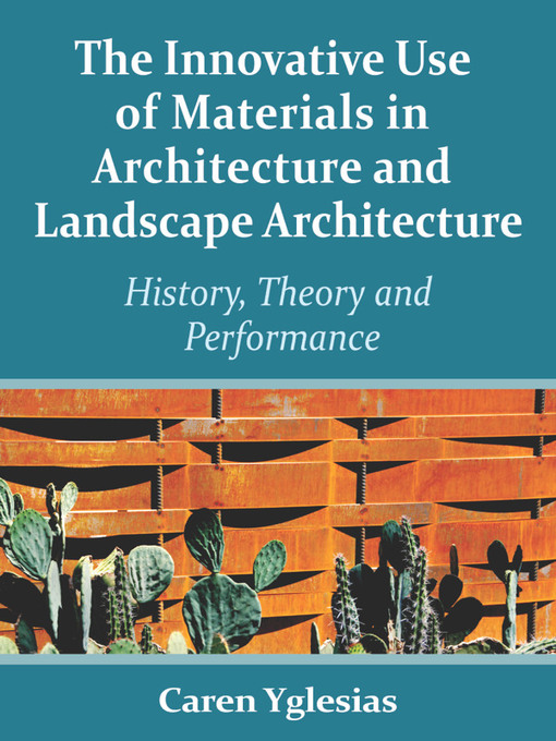 Title details for The Innovative Use of Materials in Architecture and Landscape Architecture by Caren Yglesias - Available